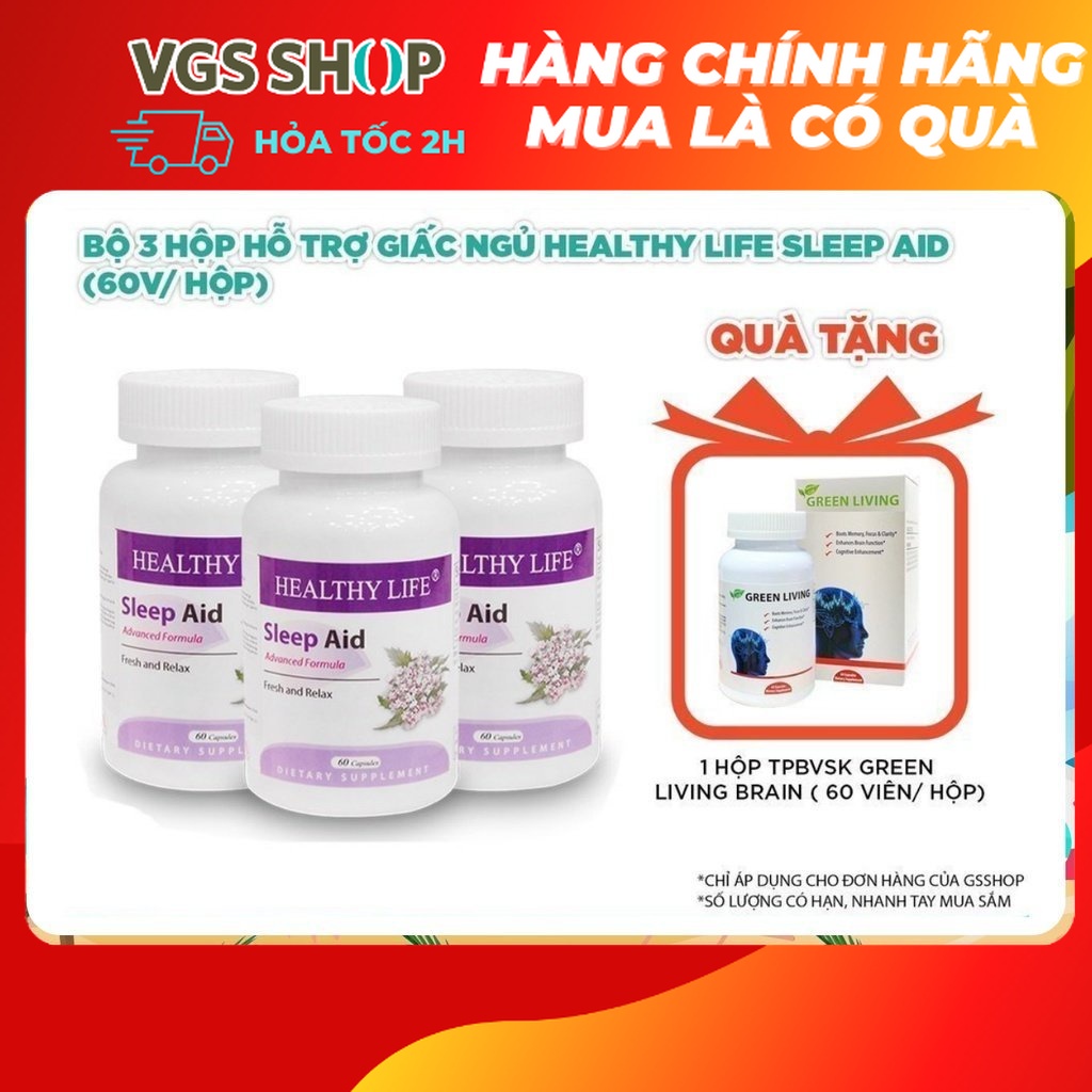Bộ 3 Hộp TPBVSK Hỗ Trợ Giấc Ngủ Healthy Life Sleep Aid ( 60 viên/ Hộp) | TẶNG: 1 Hộp TPBVSK Green Living Brain 60v