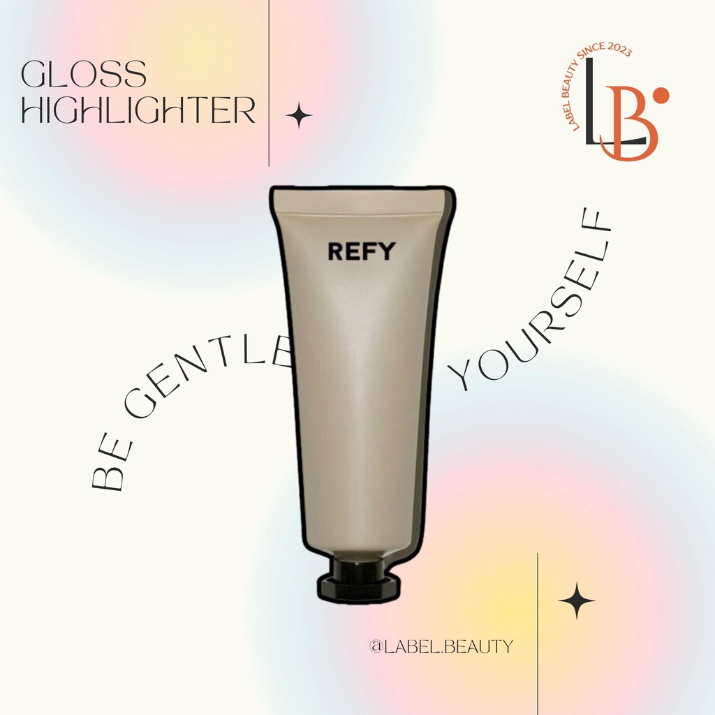 Sẵn ✨ Kem bắt sáng REFY GLOSS HIGHLIGHTER - 𝐋𝐚𝐛𝐞𝐥.𝐛𝐞𝐚𝐮𝐭𝐲 ✨