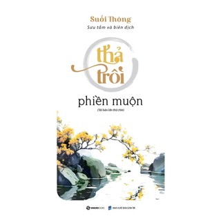 Sách Thả trôi phiền muộn - SaiGonBooks - Bản Quyền