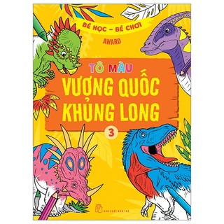Sách bé học-bé chơi - tô màu vương quốc khủng long 3