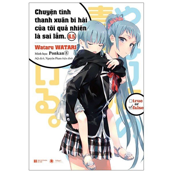 Sách - Bản Đặc Biệt: Chuyện Tình Thanh Xuân Bi Hài Của Tôi Quả Nhiên Là Sai Lầm - Tập 6.5