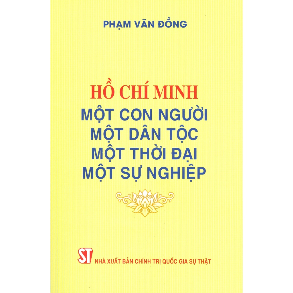 Sách - Hồ Chí Minh - Một Con Người, Một Dân Tộc, Một Thời Đại, Một Sự Nghiệp - Nhà Sách Sự Thật