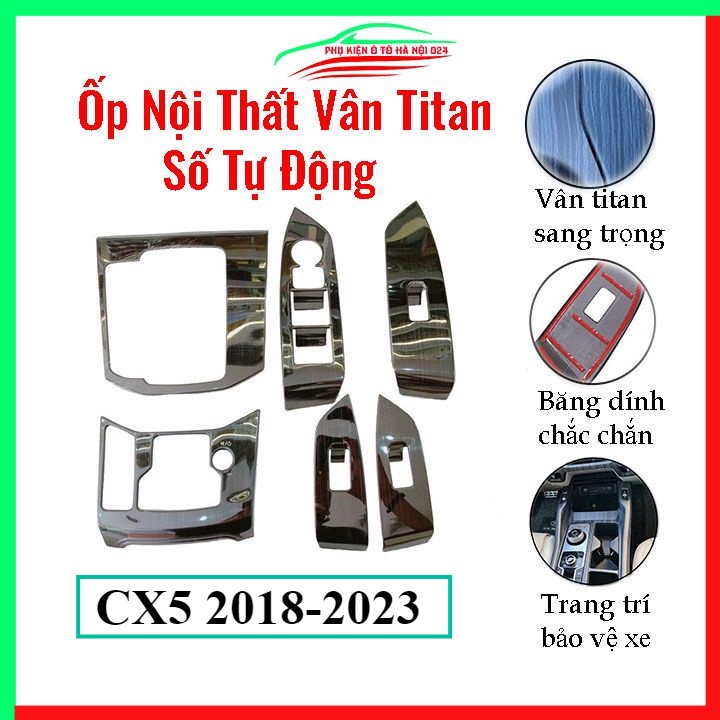 Ốp nội thất cho xe ô tô Mazda CX5 2018-2023 Số Tự Động vân Titan bảo vệ chống trầy xước và làm đẹp xe