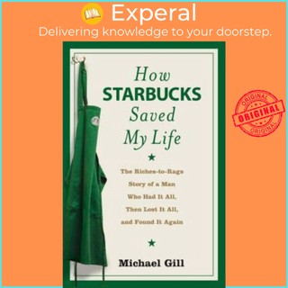 Sách - How Starbucks Saved My Life by Michael Gates Gill