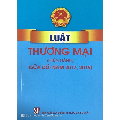 Sách Luật Thương Mại (hiện hành) (sửa đổi, bổ sung năm 2017, 2019) - Nhà Sách Sự Thật