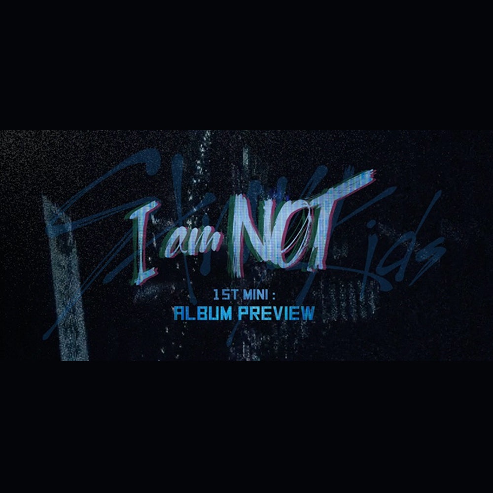 Stray Kids - I am NOT