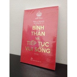 Bình thản và tiếp tục vui sống - keep calm mark a reinecke new 100% hcm.asb2802