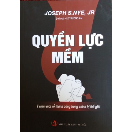 Sách Quyền Lực Mềm - Ý Niệm Mới Về Thành Công Trong Chính Trị Thế Giới - Nhà Sách Sự Thật