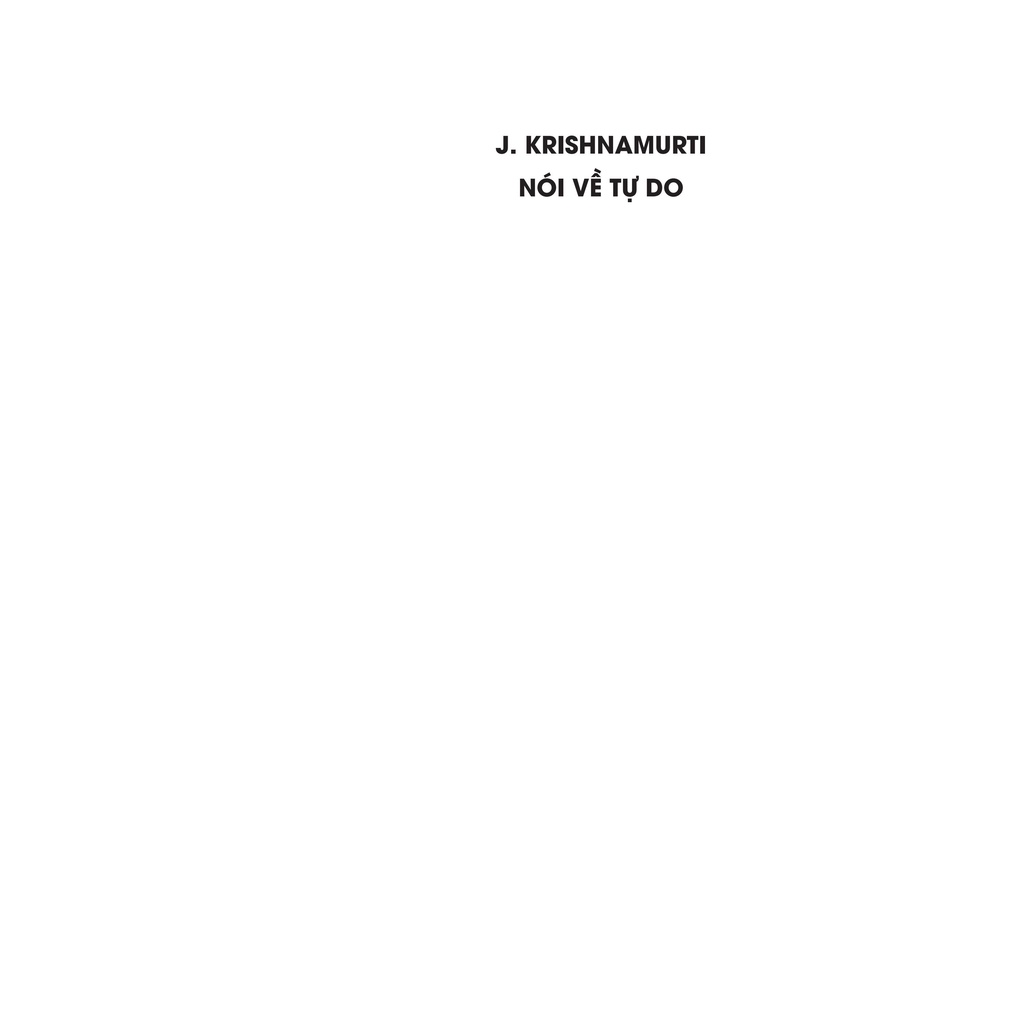 Sách J. Krishnamurti Nói Về Tự Do