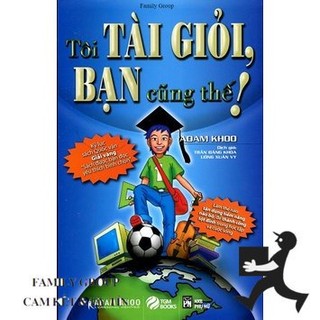 📖 - tôi tài giỏi bạn cũng thế - adam khoo