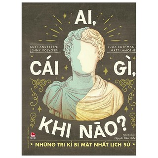 Sách - ai, cái gì, khi nào ? - những tri kỉ bí mật nhất lịch sử - nxb kim đồng