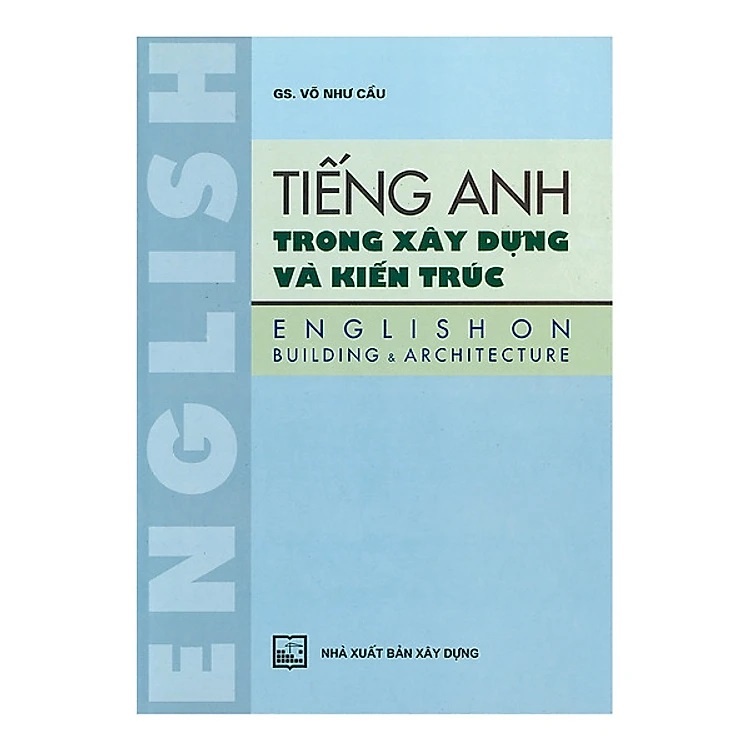 Sách - Tiếng Anh Trong Xây Dựng Và Kiến Trúc - English On Building And Architecture - Nhà Sách Sự Thật