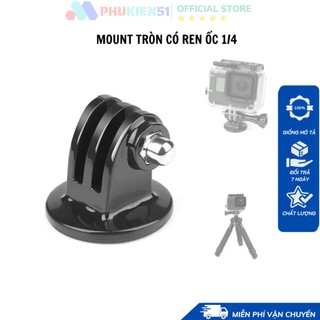 Mount tròn có ren 1/4 chuyển đổi tripod  qua Gopro mount nhựa
