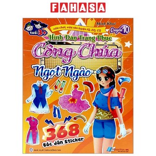 Sách 368 bóc dán sticker - hình dán trang phục công chúa - quyển 10 - ngọt ngào
