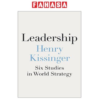 Leadership: Six Studies In World Strategy