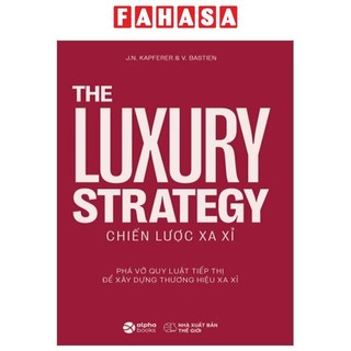 Sách The Luxury Strategy - Chiến Lược Xa Xỉ