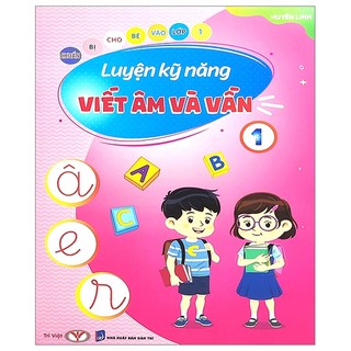 Sách chuẩn bị cho bé vào lớp 1 - luyện kỹ năng viết âm và vần 1