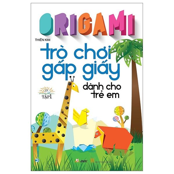 Sách Origami Trò Chơi Gấp Giấy Dành Cho Trẻ Em - Tập 1 (Tái Bản 2023)