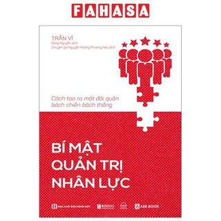 Sách cách tạo ra một đội quân bách chiến bách thắng - bí mật quản trị nhân lực
