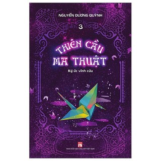 Sách thiên cầu ma thuật - tập 3: ký ức vĩnh cửu