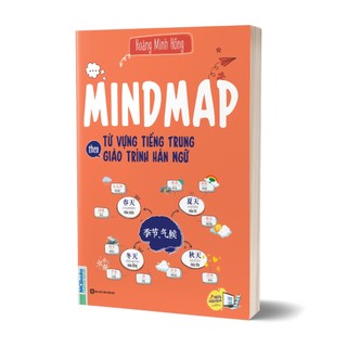 Sách - Mindmap Từ Vựng Tiếng Trung Theo Giáo Trình Hán Ngữ