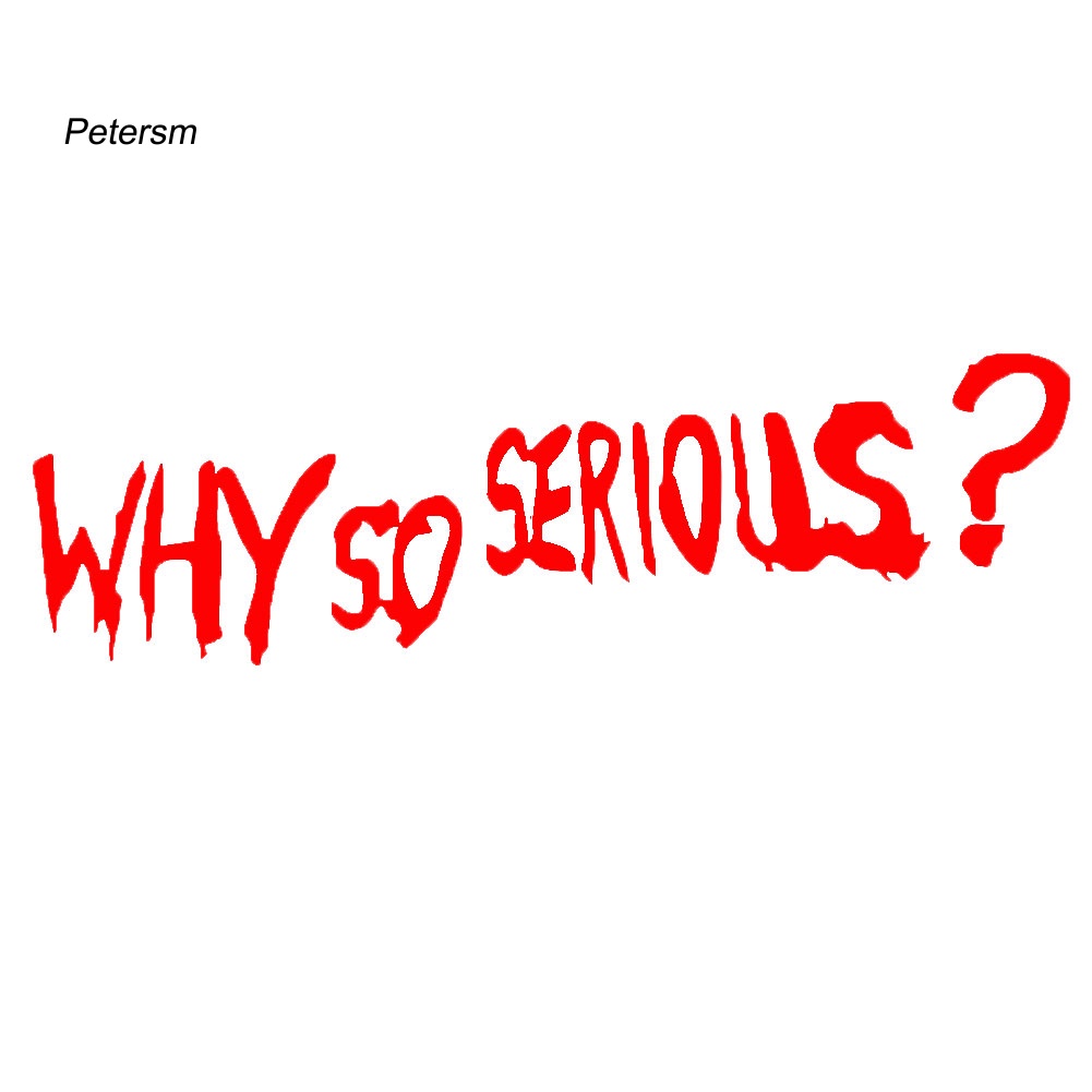 Miếng Dán Phản Quang PP Why So Serious Vui Nhộn Trang Trí Xe Hơi