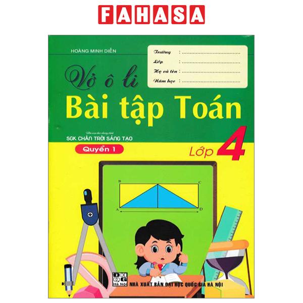 Sách Vở Ô Li Bài Tập Toán Lớp 4 - Quyển 1 (Biên Soạn Theo Chương Trình SGK Chân Trời Sáng Tạo)