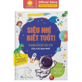 Sách - Siêu Nhí Biết Tuốt - 101 Những Bí Ẩn Kích Thích Tò Mò Của Các Bạn Nhỏ