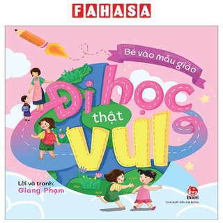 Sách bé vào mẫu giáo - đi học thật vui