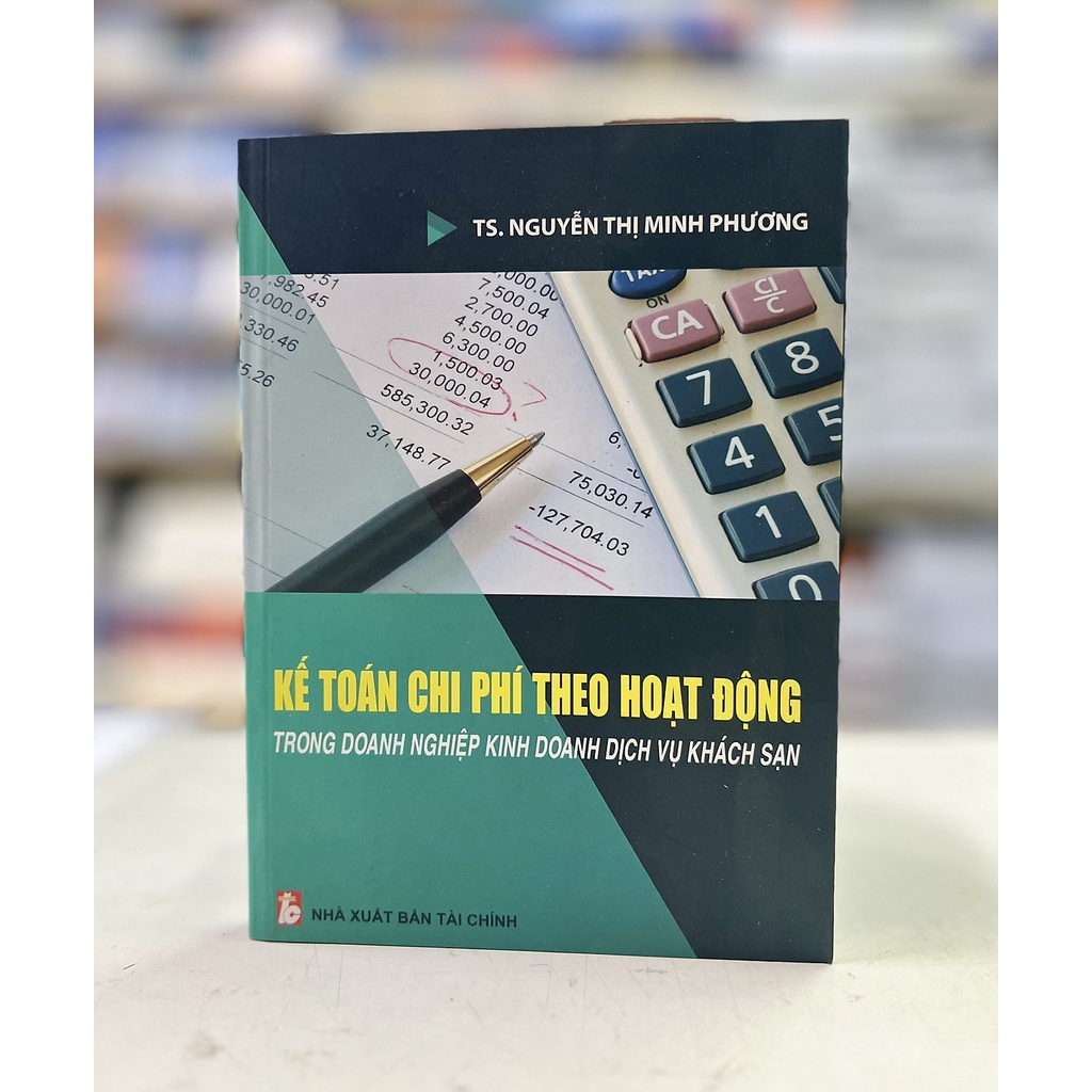 Sách - Kế toán chi phí theo hoạt động trong doanh nghiệp kinh doanh dịch vụ khách sạn