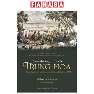 Sách con đường thủy vào trung hoa - chuyến đi tìm thượng nguồn sông mekong 1866-1873