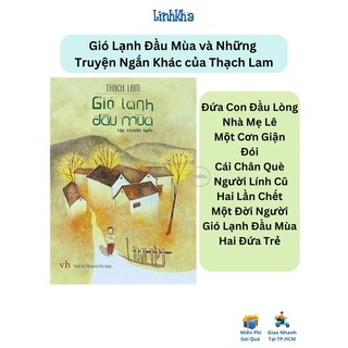 Sách - gió lạnh đầu mùa và các tập truyện ngắn khác của thạch lam gồm đứa con đầu lòng, hai đứa trẻ, đói