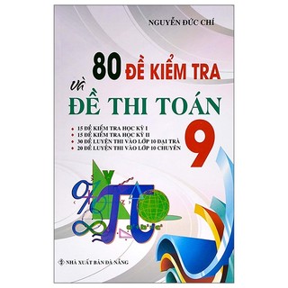 Sách 80 đề kiểm tra và đề thi toán 9