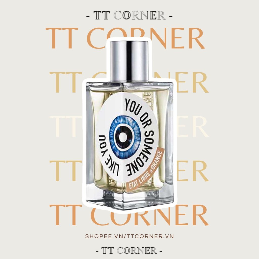 [????] Nước Hoa Dùng Thử Etat Libre D'orange You Or Someone Like You Edp 5Ml/10Ml/20Ml