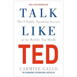 Talk like ted: the 9 public speaking secrets of the world's top minds