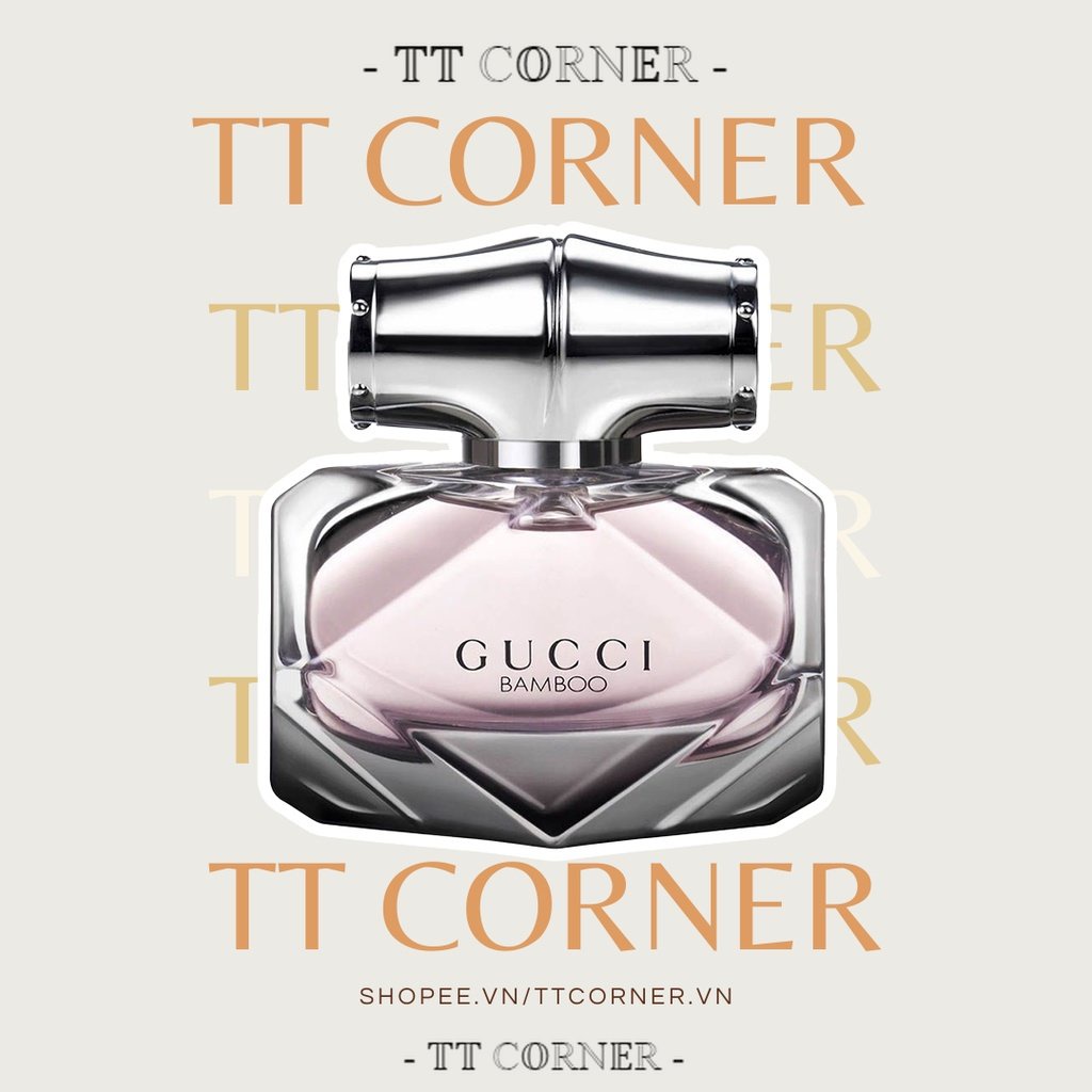 Nước hoa dùng thử Gucci Bamboo Eau de Parfum 5ml/10ml/20ml - TT CORNER -