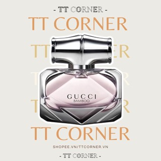 Nước hoa dùng thử gucci bamboo eau de parfum 5ml/10ml/20ml - 𝕋𝕋 ℂ𝕆ℝℕ𝔼ℝ -