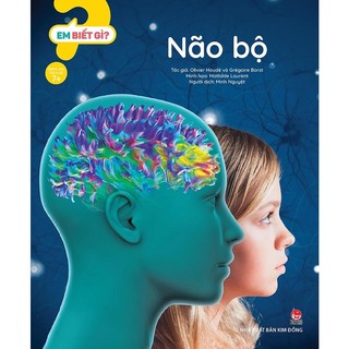 Sách Em Biết Gì? - Não Bộ