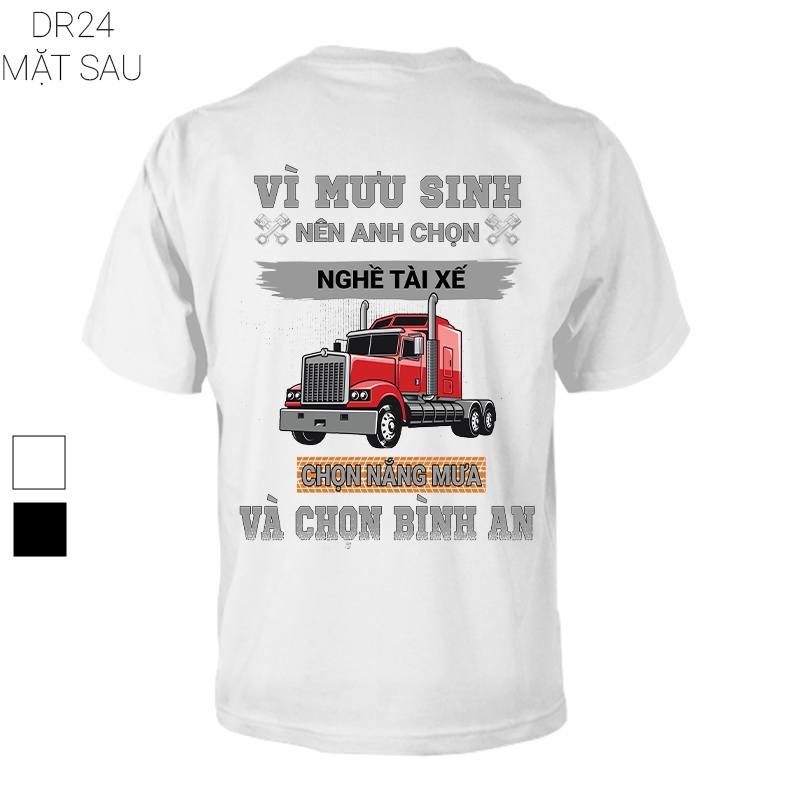 Áo lái xe tải vì mưu sinh nên anh chọn nghề tài xế chọn nắng mưa và chọn bình an DR25