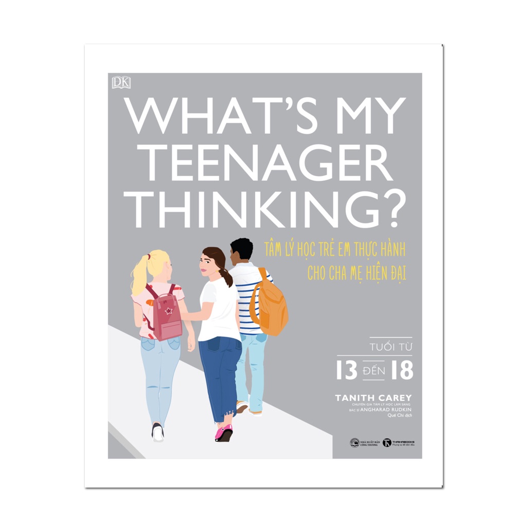 Sách - What’s my teenager thinking? Tâm lý học trẻ em thực hành cho cha mẹ hiện đại (từ 13 đến 18 tuổi) - Thái hà