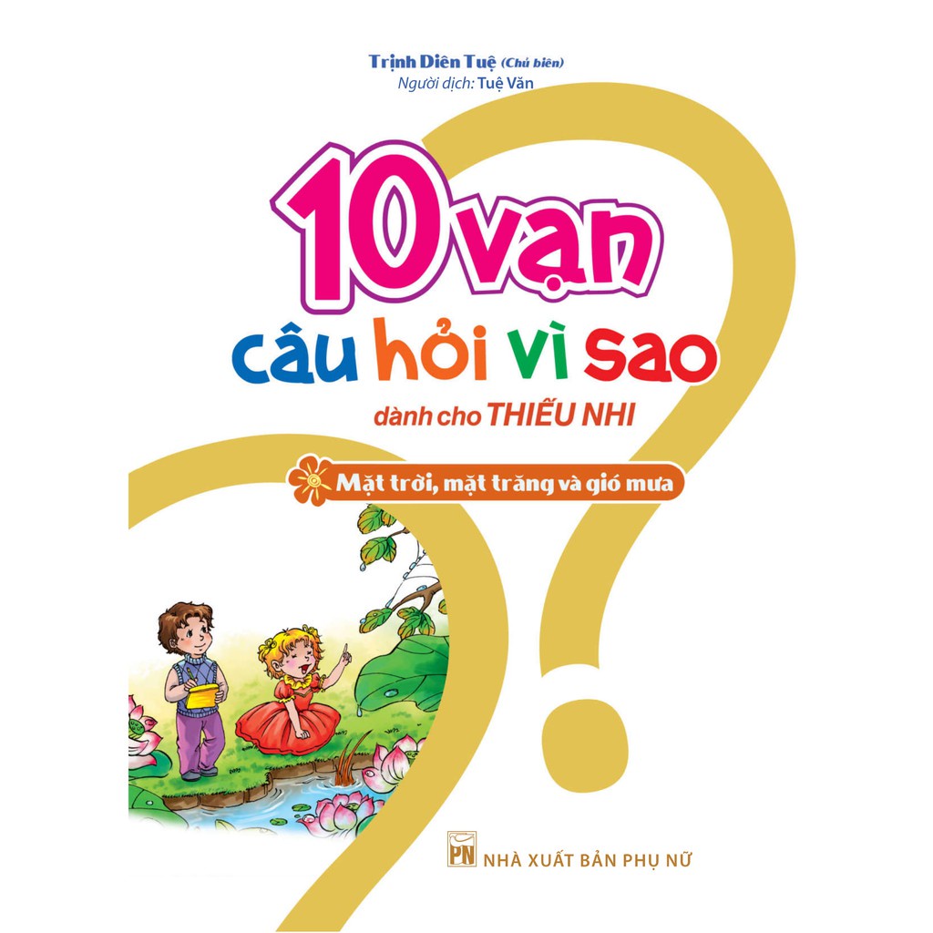 Sách 10 Vạn Câu Hỏi Vì Sao - Mặt Trời, Mặt Trăng Và Gió Mưa  - Bản Quyền