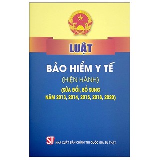 Sách luật bảo hiểm y tế (hiện hành) (sửa đổi, bổ sung năm 2013, 2014, 2015, 2018, 2020)