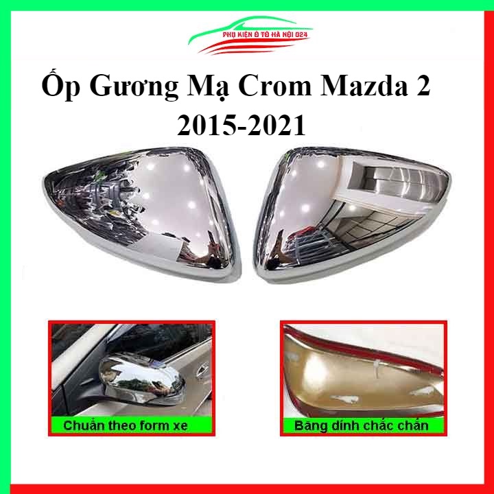 Ốp gương chiếu hậu Mazda 2 2015-2021 mạ crom bảo vệ chống trầy trang trí làm đẹp xe