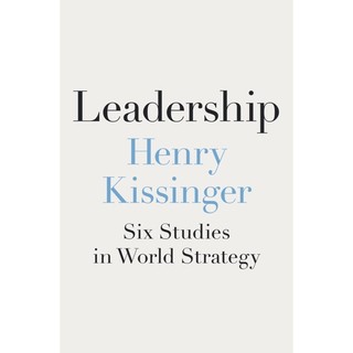 Leadership: Six Studies In World Strategy