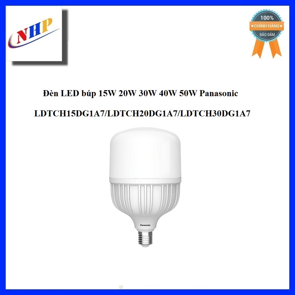 Đèn LED búp 15W 20W 30W 40W 50W Panasonic LDTCH15DG1A7/LDTCH20DG1A7/LDTCH30DG1A7