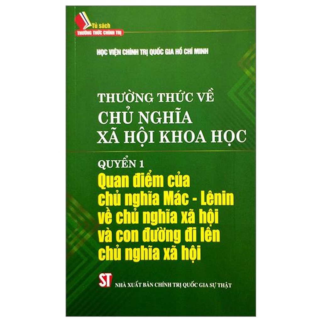 Sách Thường Thức Về Chủ Nghĩa Xã Hội Khoa Học - Quyển 1: Quan Điểm Của Chủ Nghĩa Mác-Lênin Về Chủ Nghĩa Xã Hội