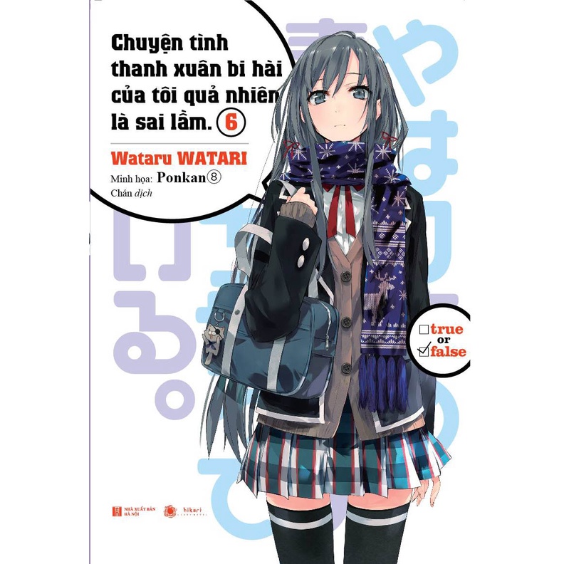 Sách - Chuyện Tình Thanh Xuân Bi Hài Của Tôi Quả Nhiên Là Sai Lầm - Tập 6