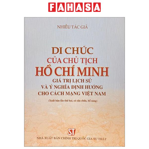 Sách Di Chúc Của Chủ Tịch Hồ Chí Minh - Giá Trị Lịch Sử Ý Nghĩa Định Hướng Cho Cách Mạng Việt Nam