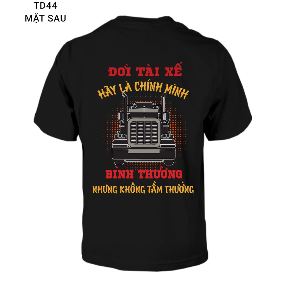 Áo tài xế hãy là chính mình bình thường chứ không tầm thường TD44