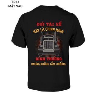 Áo tài xế hãy là chính mình bình thường chứ không tầm thường TD44